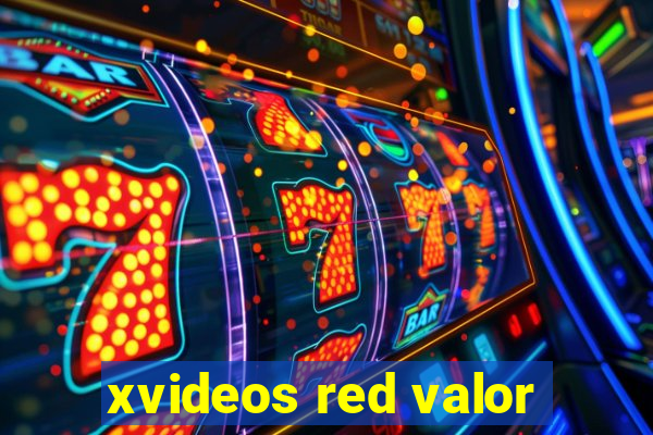 xvideos red valor